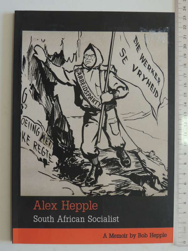 Alex Hepple - South African SocialistBob HeppleAlex Hepple - South African Socialist - Bob Hepple