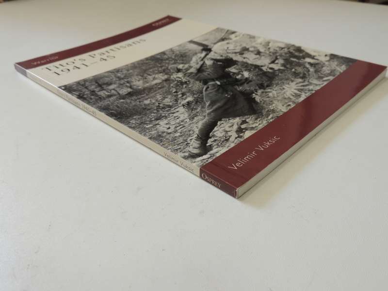 Osprey Warrior Series: Tito`s Partisans 1941-45 Velimir Vuksic