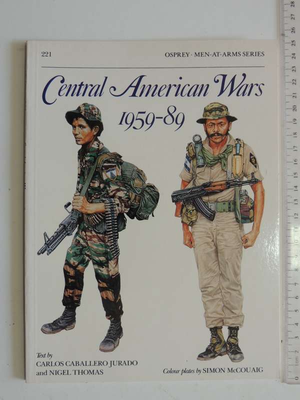 Osprey Men-At-Arms Series: Central American Wars 1959-89  Carlos Caballero Jurado