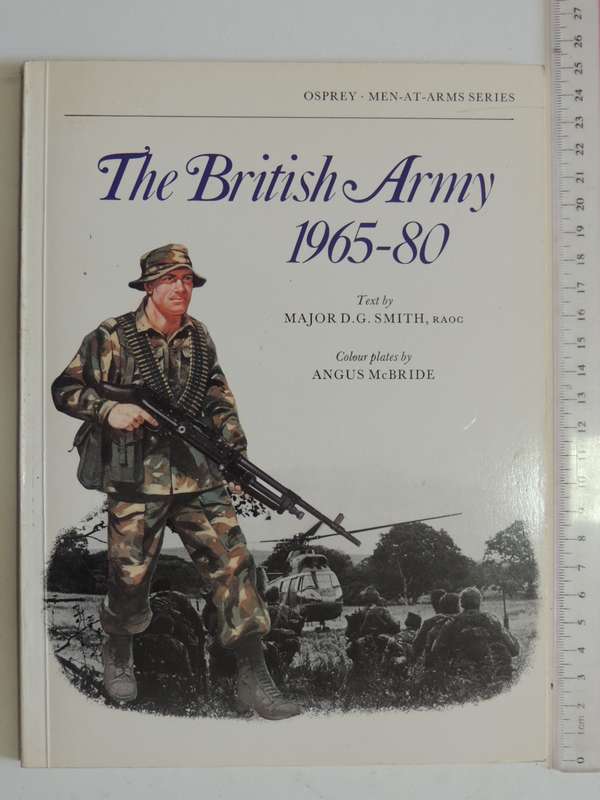 Osprey Men-At-Arms Series: The British Army 1965-80  Major D.G. Smith