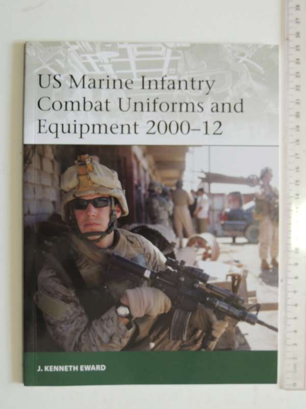 Osprey Elite Series: US Marine Infantry Combat Uniforms And Equipment 2000-12  J. Kenneth Ward