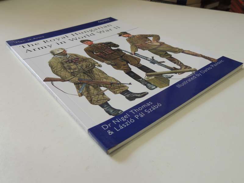 Osprey Men-At-Arms Series: The Royal Hungarian Army In World War II Dr. Nigel Thomas
