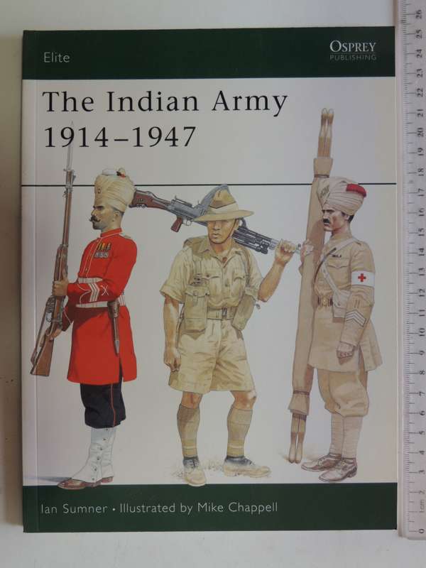 Osprey Elite Series: The Indian Army 1914 - 1947  Ian Sumner
