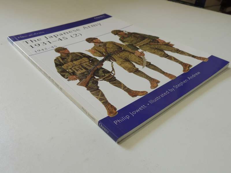 Osprey Men-At-Arms Series: The Japanese Army 1931-45 (2) 1942-45  Philip Jowett