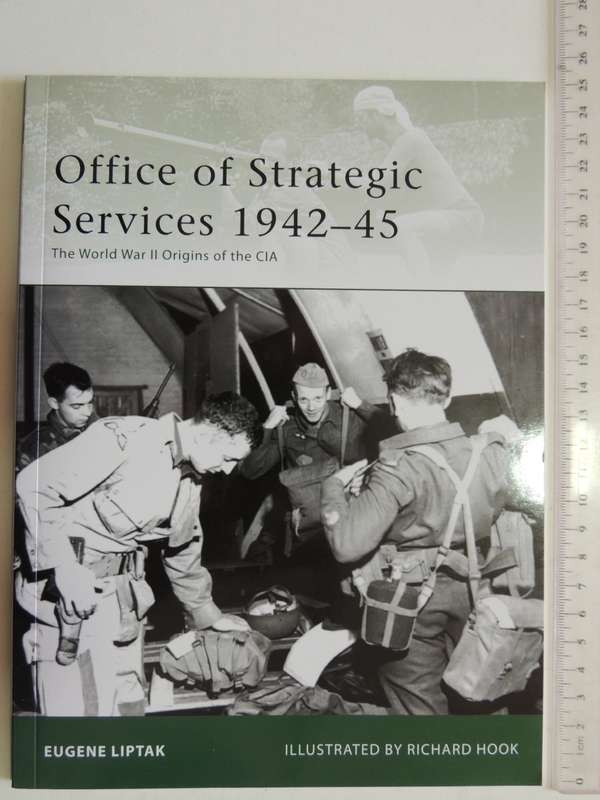 Osprey Elite Series: Office Of Strategic Services 1942-45  Eugene Liptak