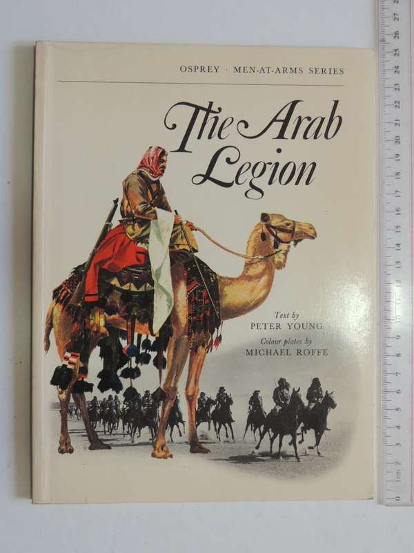 Osprey Men-At-Arms Series: The Arab Legion  Peter Young