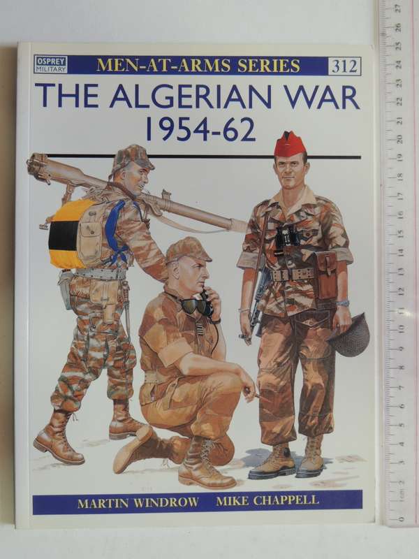 Osprey Men-At-Arms Series: The Algerian War 1954-62 Martin Windrow