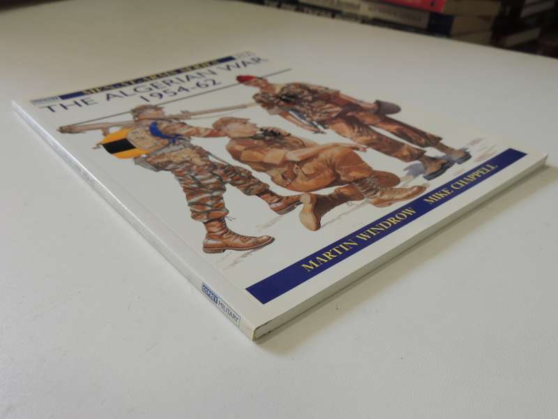 Osprey Men-At-Arms Series: The Algerian War 1954-62 Martin Windrow