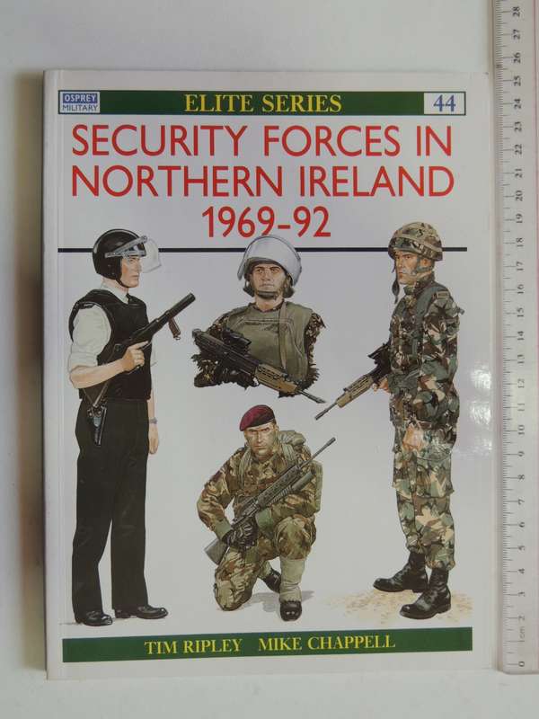 Osprey Elite Series: Security Forces In Northern Ireland 1969-92 Tim Ripley