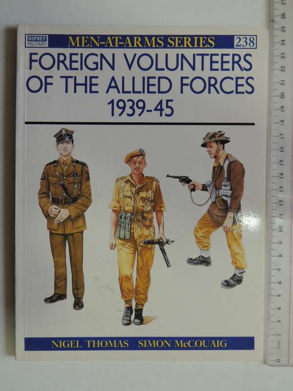 Osprey Men-At-Arms Series: Foreign Volunteers Of The Allied Forces Nigel Thomas