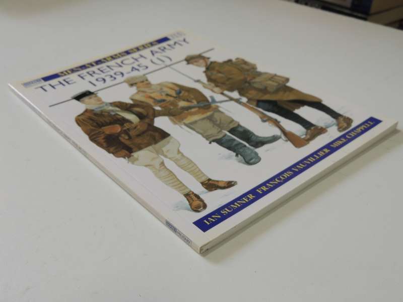 Osprey Men-At-Arms Series: The French Army 1939-45 (1) Ian Sumner & Francois Vauvillier
