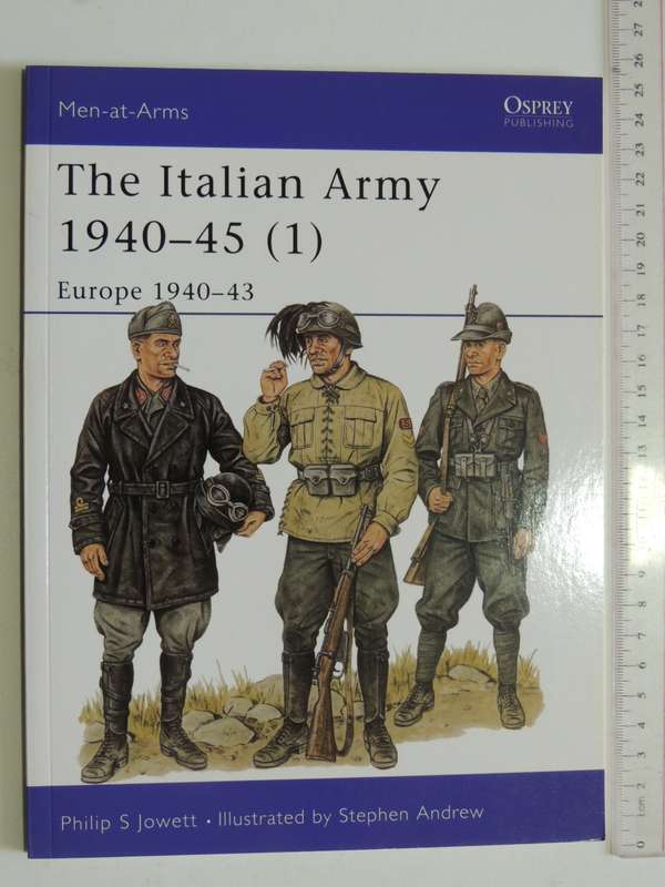 Osprey Men-At-Arms Series: The Italian Army 1940-45 (1) Europe 1943-45 Philip S Jowett