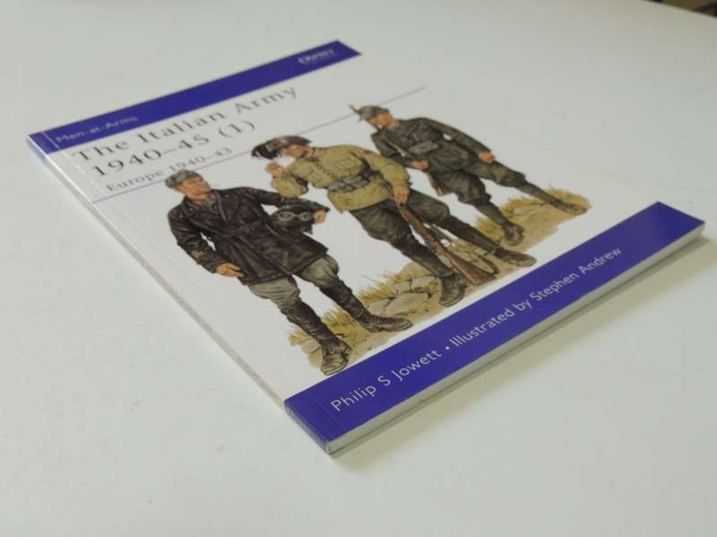 Osprey Men-At-Arms Series: The Italian Army 1940-45 (1) Europe 1943-45 Philip S Jowett
