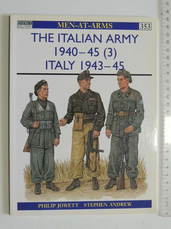 Osprey Men-At-Arms Series: The Italian Army 1940-45 (3) Italy 1943-45 Philip Jowett