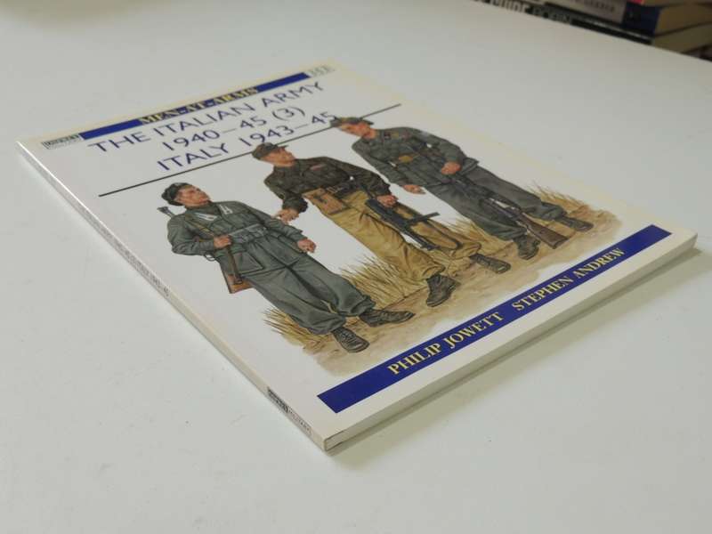 Osprey Men-At-Arms Series: The Italian Army 1940-45 (3) Italy 1943-45 Philip Jowett