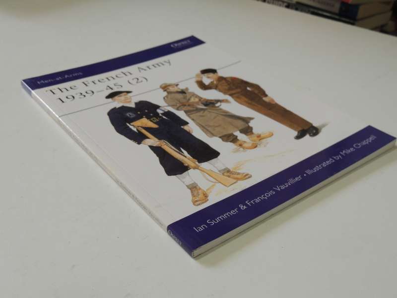 Osprey Men-At-Arms Series: The French Army 1939-45 (2) Ian Sumner & Francois Vauv