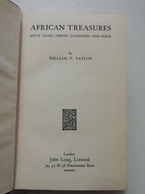African Treasures - Sixty Years Among Diamonds & Gold - William P. Taylor