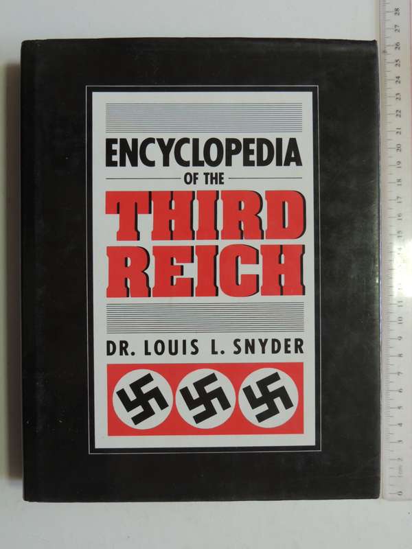 Encyclopedia Of The Third Reich - Dr Louis L. Snyder