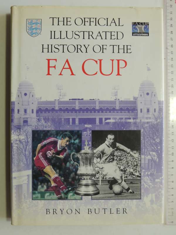 The Official Illustrated History of the FA Cup - Byron Butler