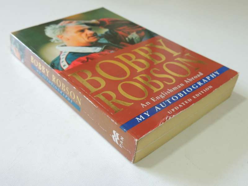 Bobby Robson An Englishman Abroad My Autobiography - Bobby Robson & Bob Harris