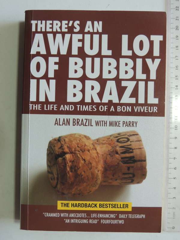 There`s An Awful Lot of Bubbly In Brazil The Life and Times of A Bon Viveur - Brazil & Parry