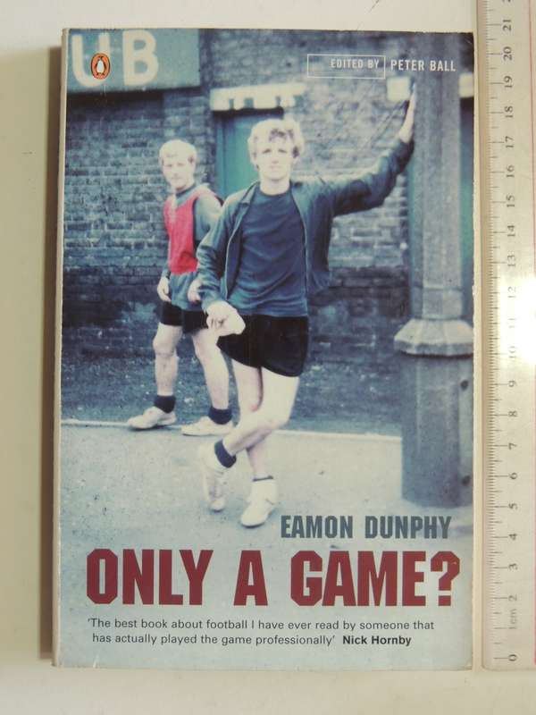 Only A Game? The Diary of a Professional Footballer - Eamon Dunphy