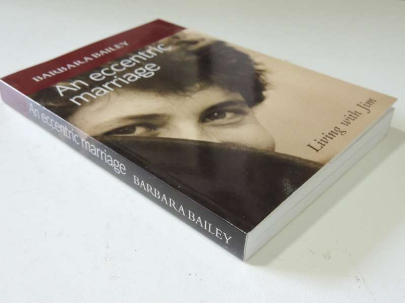 An Eccentric Marriage - Living With Jim - Barbara Bailey