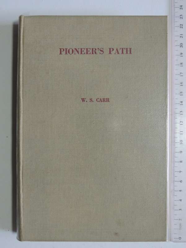 Pioneer`s Path - Story Of A Career On The WitwatersrandW.S. Carr