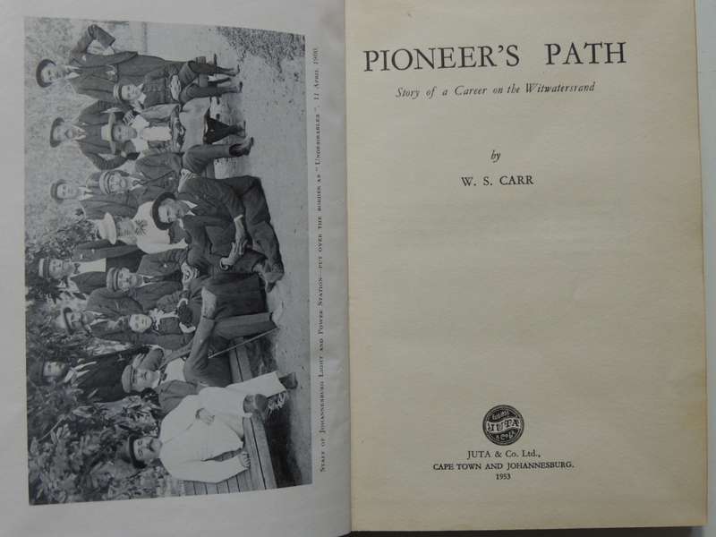 Pioneer`s Path - Story Of A Career On The WitwatersrandW.S. Carr