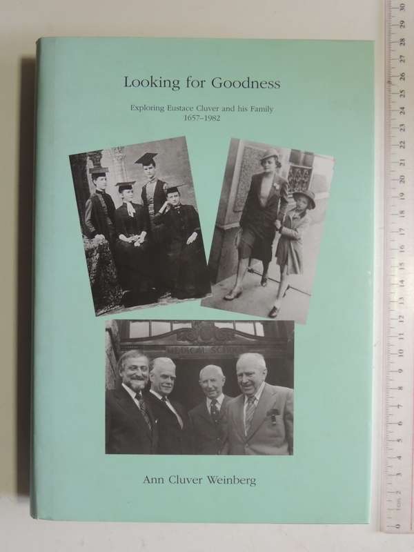 Looking For Goodness - Exploring Eustace Culver And His Family 1657-1982Ann Culver Weinberg