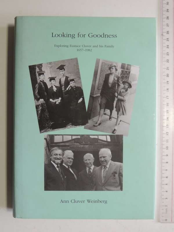 Looking For Goodness - Exploring Eustace Culver And His Family 1657-1982Ann Culver Weinberg