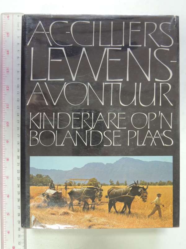 LewensAvontuur 3 Vol, Kinderjare Op Bolandse Plaas,Seunsjare Op Olyfboom,Studiejare - AC Cilliers