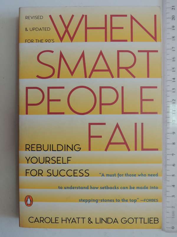 When Smart People Fail - Rebuilding Yourself For Success - Carole Hyatt & Linda Gottlieb