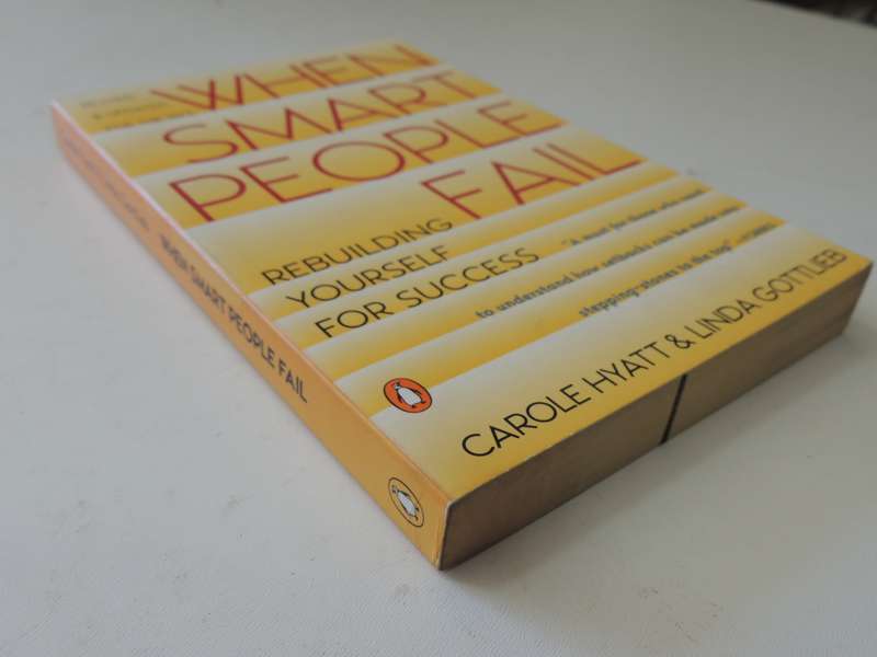 When Smart People Fail - Rebuilding Yourself For Success - Carole Hyatt & Linda Gottlieb