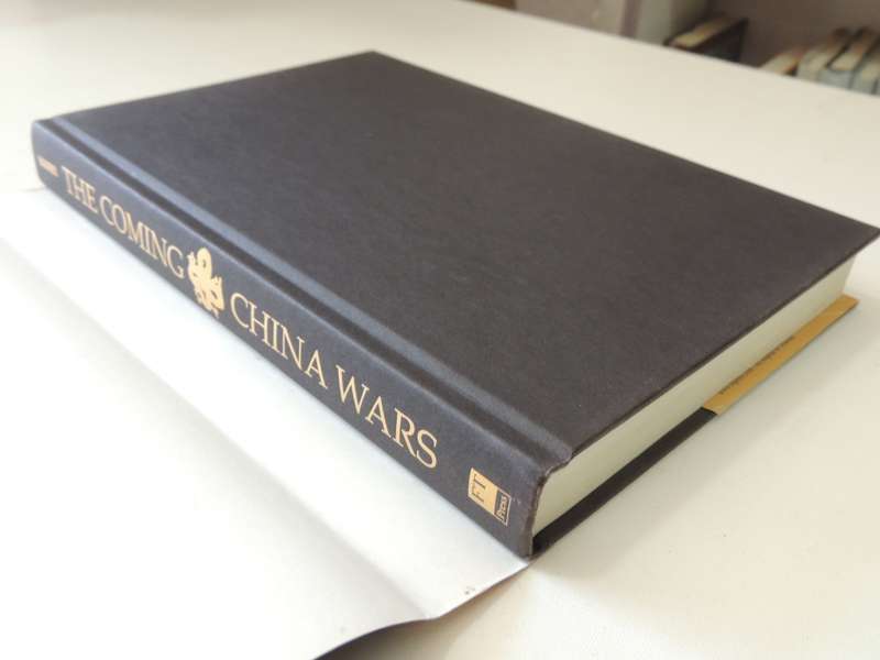The Coming China Wars - Where They Will Be Fought, How They Can Be Won - Peter Navarro