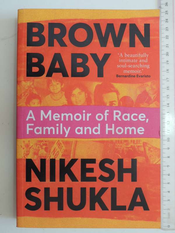 Brown Baby - A Memoir Of Race, Family And Home - Nikesh Shukla