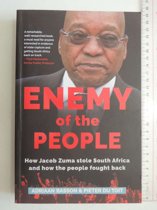 Enemy Of The People: How Jacob Zuma Stole South Africa & How The People Fought Back - Adriaan Basson