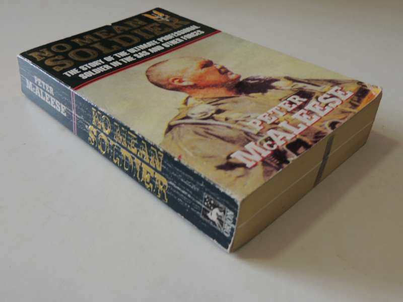 No Mean Soldier, Story Of The Ultimate Professional Soldier In The SAS &Other Forces  Peter McAleese