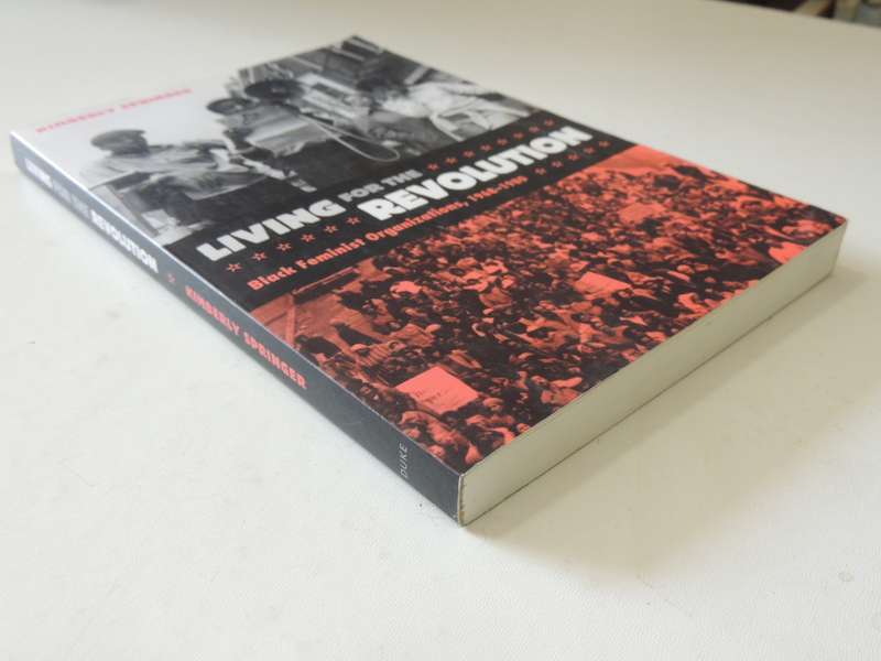 Living For The Revolution - Black Feminist Organisations, 1968-1980 - Kimberly Springer