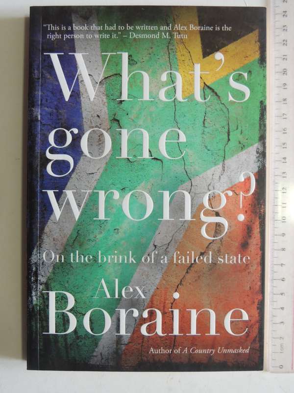 What`s Gone Wrong? - On The Brink Of A Failed State - Alex Boraine