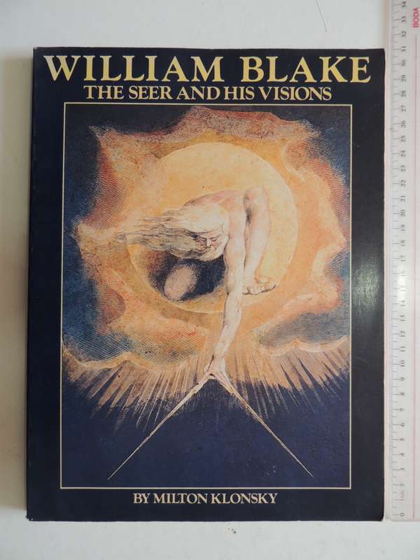 William Blake: The Seer and His Visions - Milton Klonsky