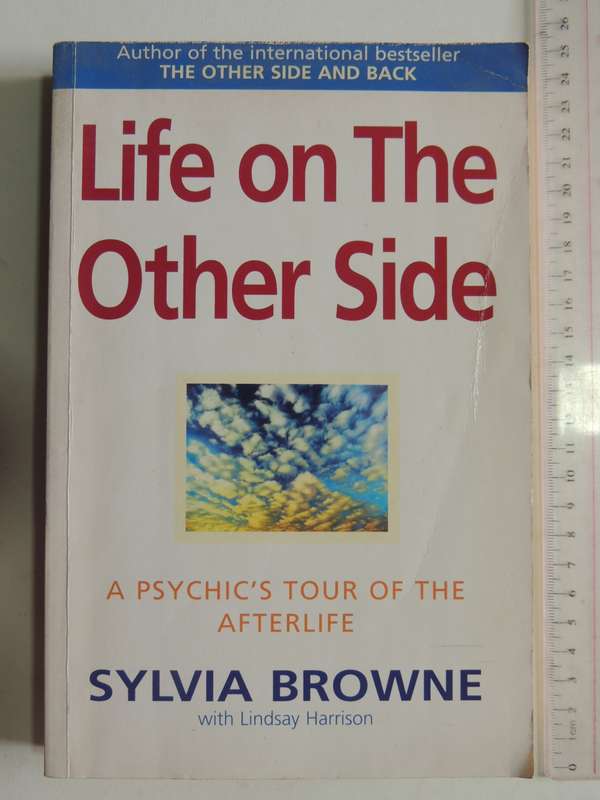 Life on the Other Side - A Psychic`s Tour of the AfterlifeSylvia Browne , Lindsay Harrison