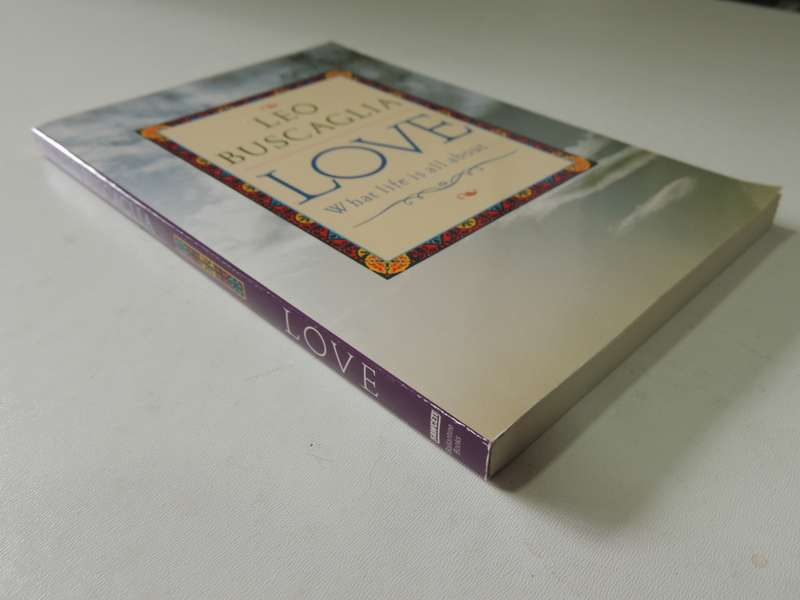 Love, What Life is All About - Leo Buscaglia