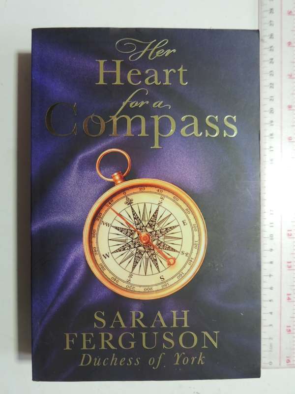 Her Heart for a Compass - Sarah Ferguson, Duchess of York