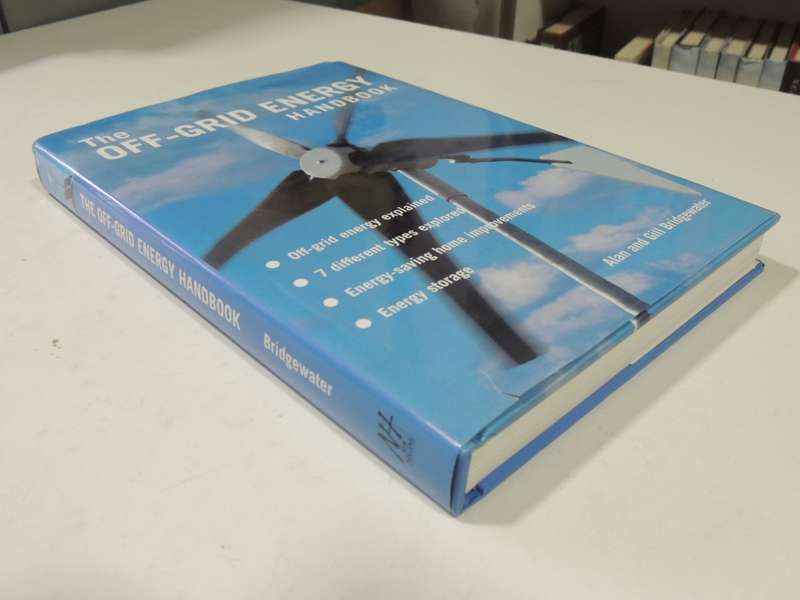 The Off-Grid Energy Handbook - Alan & Gill Bridgewater