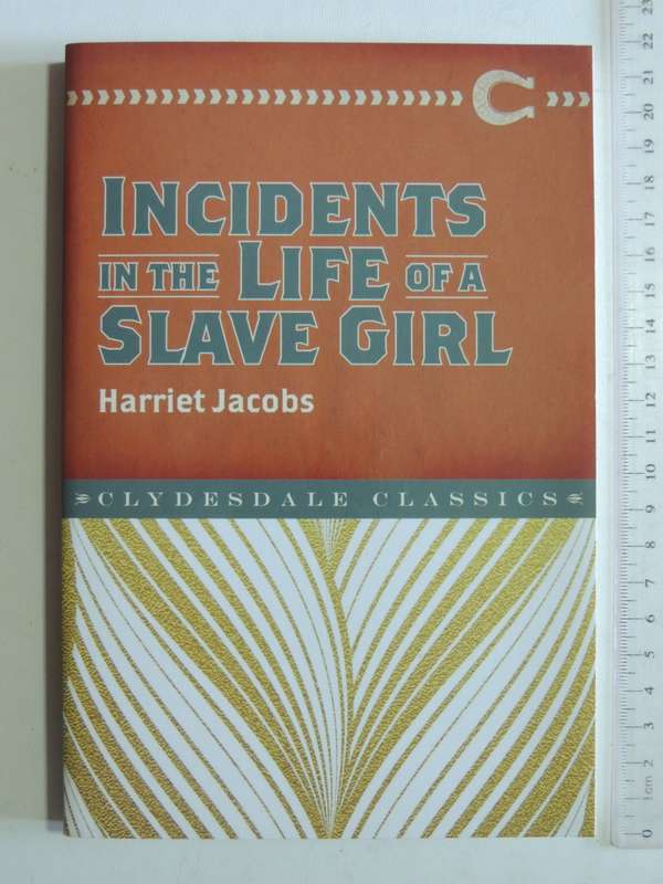 Incidents In The Life Of A Slave Girl - Harriet Jacobs