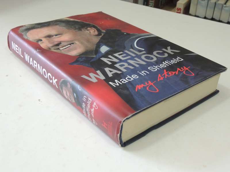 Made in Sheffield - My Story - Neil Warnock with Oliver Holt