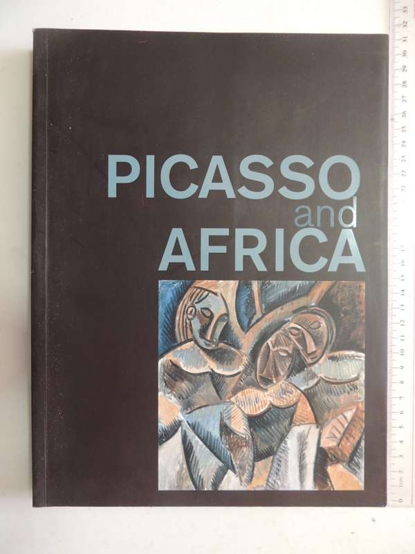 Picasso And Africa - ed Laurence Madeline & Marilyn Martin