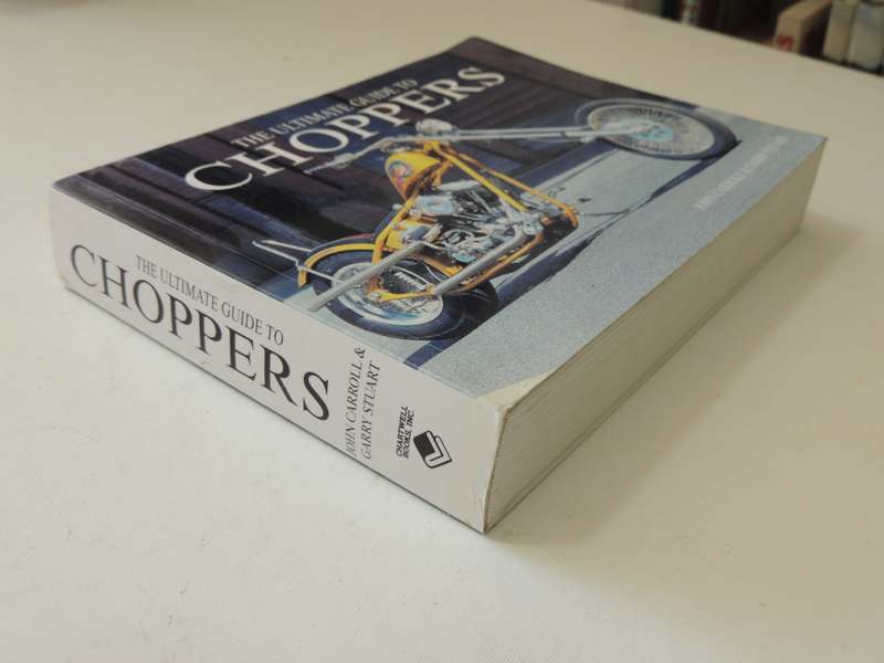 The Ultimate Guide To Choppers - John Carroll & Gary Stuart