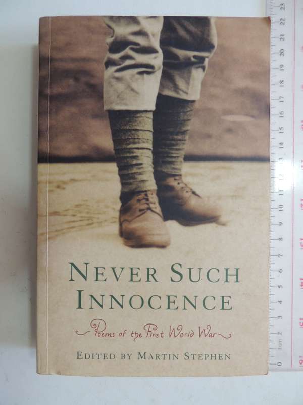 Never Such Innocence - Poems Of The First World War- ed Martin Stephen
